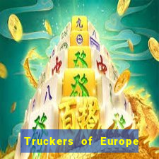 Truckers of Europe 3 dinheiro infinito